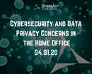 Webinar: Cybersecurity and Data Privacy Concerns in the Home Office 04.01.20